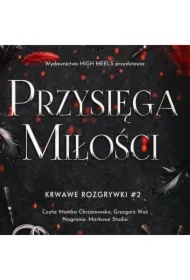 Przysięga Miłości. Krwawe Rozgrywki. Tom 2