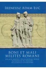 Boni et mali milites romani. Relacje między...
