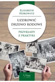 Uzdrowić drzewo rodowe. Przykłady z praktyki