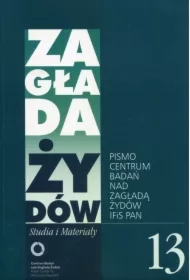 Zagłada Żydów Studia i Materiały /Rocznik 13/