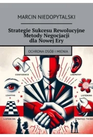 Strategie Sukcesu Rewolucyjne Metody Negocjacji dla Nowej Ery