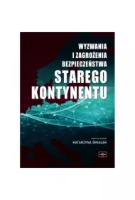 Wyzwania i zagrożenia bezpieczeństwa starego kontynentu