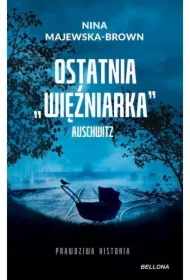 Ostatnia więźniarka Auschwitz