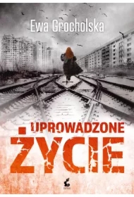 Uprowadzone życie