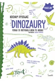 Dinozaury. Kocham rysować