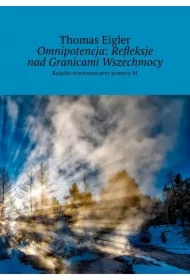Omnipotencja: Refleksje nad Granicami Wszechmocy