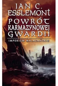 Powrót Karmazynowej Gwardii. Imperium Malazańskie. Tom 2