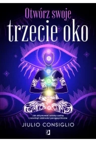Otwórz swoje trzecie oko. Jak aktywować szóstą czakrę i rozwinąć zdolności parapsychiczne