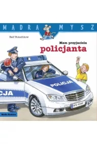Mądra Mysz. Mam przyjaciela policjanta