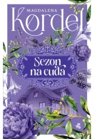 Sezon na cuda. Uroczysko. Tom 2