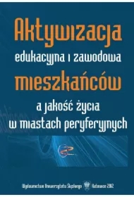 Aktywizacja edukacyjna i zawodowa mieszkańców...