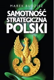 Samotność strategiczna Polski