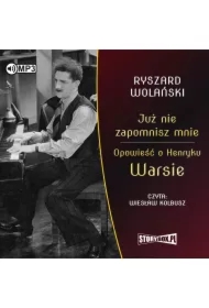 Już nie zapomnisz mnie. Opowieść o Henryku Warsie