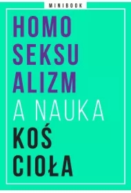 Homoseksualizm a nauka Kościoła. Minibook