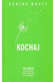 Kochaj. 50 lekcji jak pokochać siebie, swoje życie