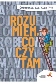 Rozumiem, co czytam. Ćwiczenia dla klas 7-8 (nowa wersja)