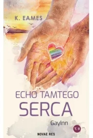 Echo tamtego serca. Gaylnn. Tom II
