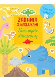 Niezwykłe dinozaury. Zadania z naklejkami