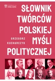 Słownik twórców polskiej myśli politycznej