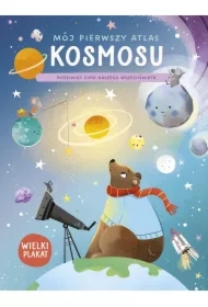 Mój pierwszy atlas kosmosu. Podziwiaj cuda naszego