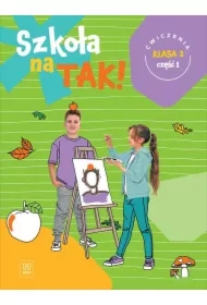 Szkoła na tak! Ćwiczenia. Szkoła podstawowa. Klasa 2. Część 1