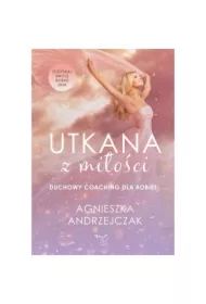 Utkana z Miłości Duchowy coaching dla kobiet