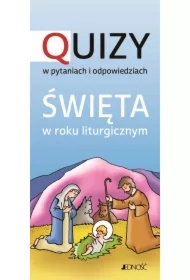 Święta w roku liturgicznym. Quizy w pytaniach i odpowiedziach