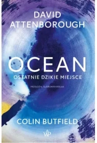 Ocean. Ostatnie dzikie miejsce