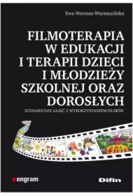 Filmoterapia w edukacji i terapii dzieci i młodzieży szkolnej oraz dorosłych