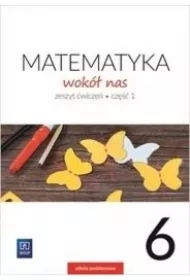 Matematyka wokół nas. Zeszyt ćwiczeń. Część 1. Klasa 6. Szkoła podstawowa