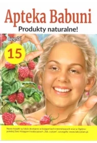 Produkty naturalne! Apteka Babuni. Tom 15