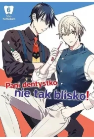 Pani dentystko, nie tak blisko! Tom 6