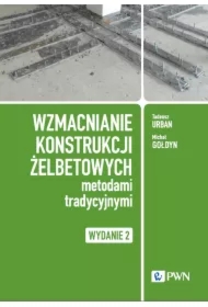 Wzmacnianie konstrukcji żelbetowych metodami tradycyjnymi