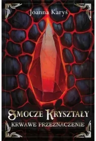 Smocze kryształy. Krwawe przeznaczenie. Tom 2