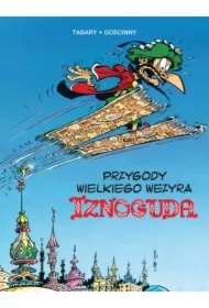 Przygody Wielkiego Wezyra Iznoguda. Iznogud. Tom 3