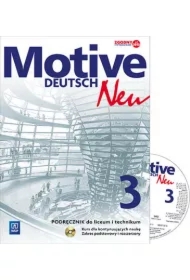 Motive – Deutsch Neu. Język niemiecki. Podręcznik. Część 3. Zakres podstawowy i rozszerzony. Kurs dla kontynuujących naukę (z CD audio). Szkoły ponadgimnazjalne