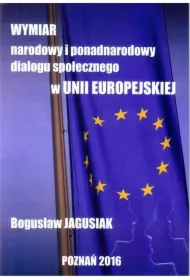Wymiar narodowy i ponadnarodowy dialogu społecznego w Unii Europejskiej