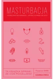 Masturbacja. Podręcznik przyjemności &ndash; używać w parze lub solo