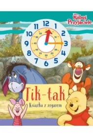 Tik-tak. Książka z zegarem. Disney Kubuś i przyjaciele