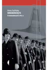 Wniebowzięte. O stewardesach w PRL-u