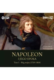 Bóg wojny (1769-1804). Napoleon i jego epoka. Tom 1