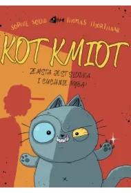 Zemsta jest słodka… I cuchnie rybą! Kot Kmiot. Tom 1