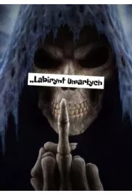 &bdquo;Labirynt Umarłych