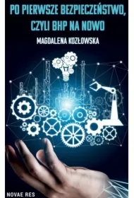 Po pierwsze bezpieczeństwo, czyli BHP na nowo