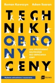 Techniki obrony ceny. Jak sprzedawać skutecznie bez obniżania ceny