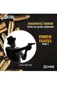 Owen Yeates tom 5. Furtka do ogrodu wspomnień