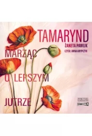 Tamarynd. Marząc o lepszym jutrze