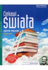 Ciekawi świata. Język polski. Część 2. Podręcznik. Zakres podstawowy. Szkoły ponadgimnazjalne