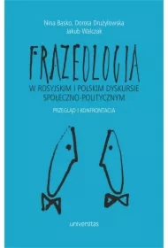 Frazeologia w rosyjskim i polskim dyskursie społeczno-politycznym. Przegląd i konfrontacja