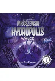Hydropolis. Walcz. Tom 2